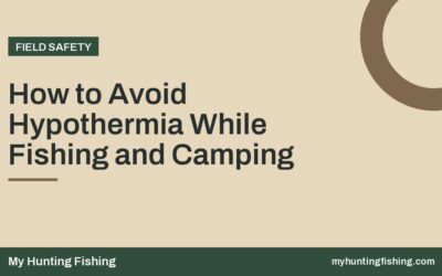 How to Avoid Hypothermia While Fishing and Camping
