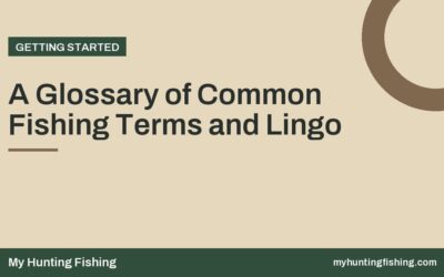 A Glossary of Common Fishing Terms and Lingo