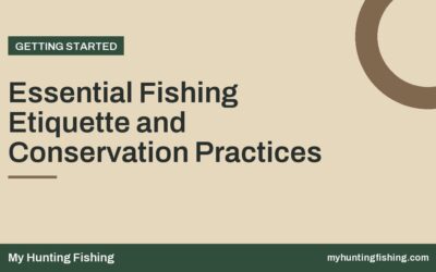 Essential Fishing Etiquette and Conservation Practices