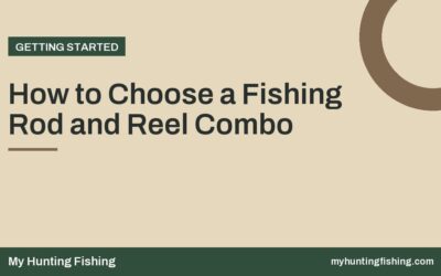 How to Choose a Fishing Rod and Reel Combo