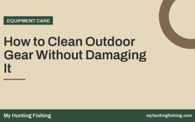 How to Clean Outdoor Gear Without Damaging It