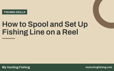 How to Spool and Set Up Fishing Line on a Reel