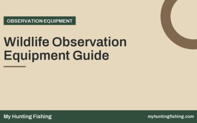 Wildlife Observation Equipment Guide